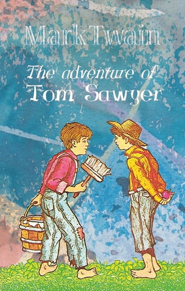 The Adventure of Tom Sawyer - Twain Mark
