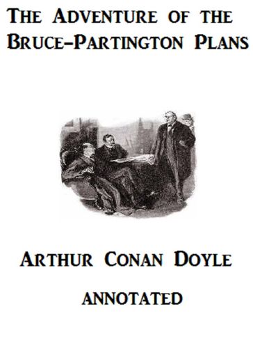 The Adventure of the Bruce-Partington Plans (Annotated) - Arthur Conan Doyle