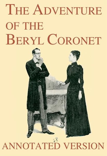 The Adventure of the Beryl Coronet - Annotated Version - Arthur Conan Doyle