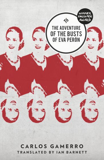 The Adventure of the Busts of Eva Perón - Carlos Gamerro