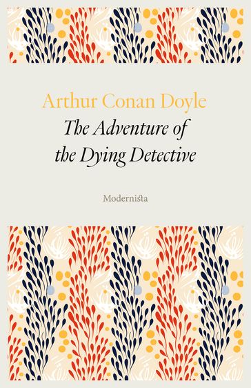 The Adventure of the Dying Detective - Athur Conan Doyle