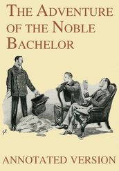 The Adventure of the Noble Bachelor - Annotated Version