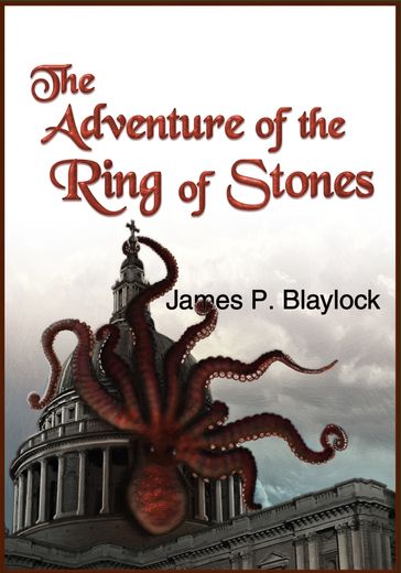 The Adventure of the Ring of Stones - James P. Blaylock