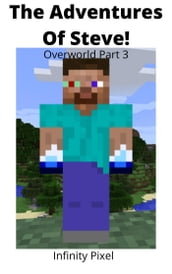 The Adventure s of Steve! Overworld Part 3