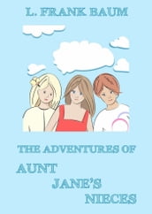 The Adventures Of Aunt Jane s Nieces