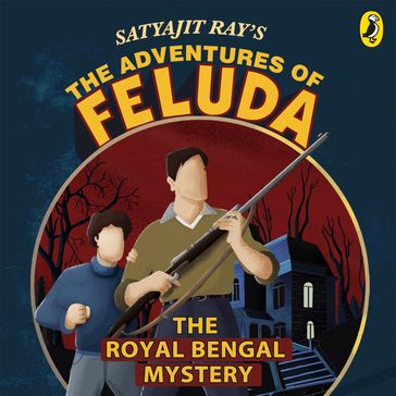 The Adventures Of Feluda: Royal Bengal Mystery - Satyajit Ray