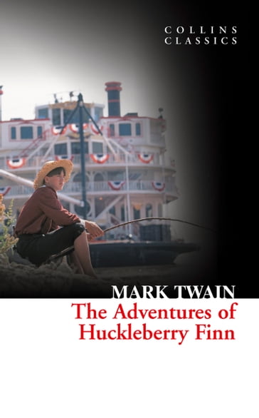 The Adventures Of Huckleberry Finn (Collins Classics) - Twain Mark