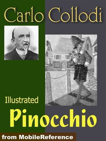 The Adventures Of Pinocchio. Illustrated.: The Tale Of A Puppet (Mobi Classics) - Carlo Collodi - Carol Della Chiesa (Translator)