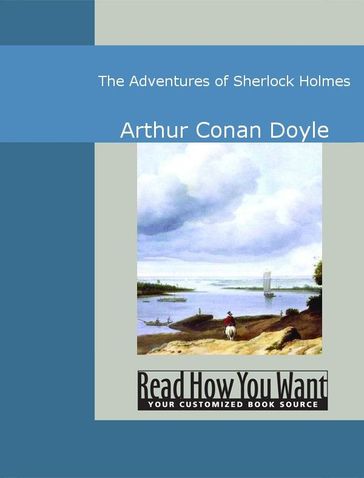 The Adventures Of Sherlock Holmes - Arthur Conan Doyle