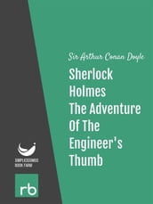The Adventures Of Sherlock Holmes - Adventure IX - The Adventure Of The Engineer s Thumb (Audio-eBook)