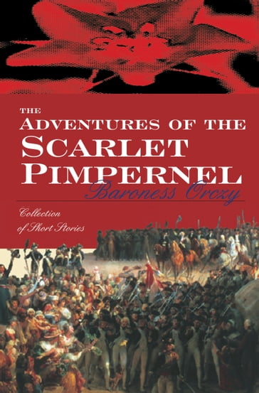 The Adventures Of The Scarlet Pimpernel - Baroness Orczy