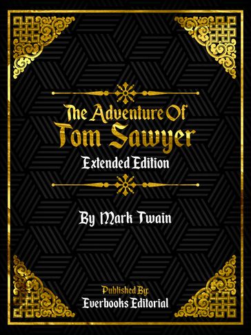 The Adventures Of Tom Sawyer (Extended Edition)  By Mark Twain - Everbooks Editorial