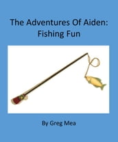 The Adventures of Aiden: Fishing Fun