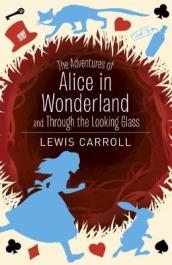 The Adventures of Alice in Wonderland and Through the Looking Glass