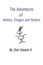 The Adventures of Antlers, Dragon and Rodent
