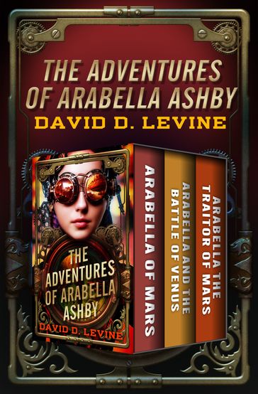 The Adventures of Arabella Ashby - David D. Levine