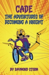 The Adventures of Cade (A Knight s Story)
