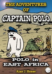 The Adventures of Captain Polo: Polo in East Africa