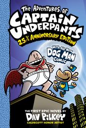 The Adventures of Captain Underpants: (Now with a Dog Man Comic!) 25th anniversary (eBook)