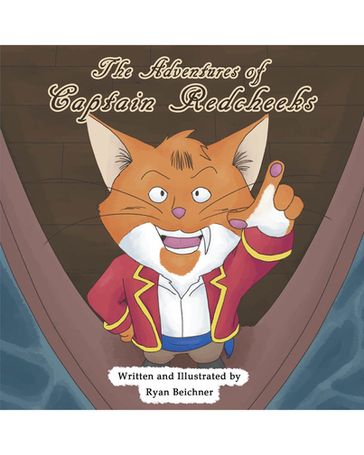 The Adventures of Captain Red Cheeks - Ryan Beichner