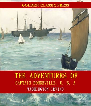 The Adventures of Captain Bonneville, U. S. A - Washington Irving