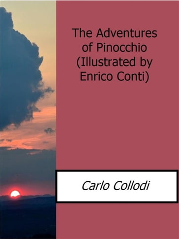 The Adventures of Pinocchio(Illustrated by Enrico Conti) - Carlo Collodi