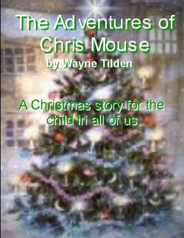 The Adventures of Chris Mouse - Wayne Tilden