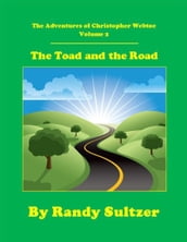 The Adventures of Christopher Webtoe, Volume 2: The Toad and the Road
