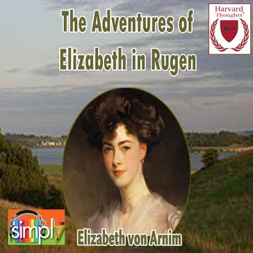 The Adventures of Elizabeth in Rugen - Elizabeth von Arnim