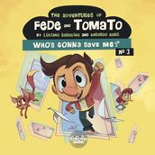 The Adventures of Fede and Tomato - Volume 3 - Who s Gonna Save Me?
