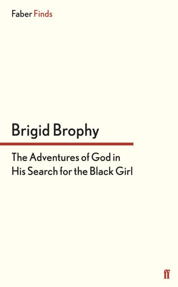 The Adventures of God in His Search for the Black Girl - Brigid Brophy