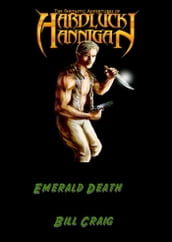 The Adventures of Hardluck Hannigan: Emerald Death