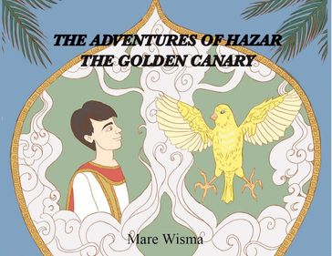 The Adventures of Hazar the Golden Canary - Mare Wisma