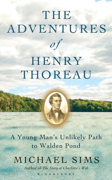 The Adventures of Henry Thoreau - Michael Sims