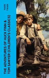 The Adventures of Huck Finn & Tom Sawyer (Children s Classics)