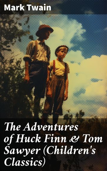The Adventures of Huck Finn & Tom Sawyer (Children's Classics) - Twain Mark