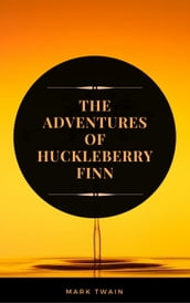 The Adventures of Huckleberry Finn (ArcadianPress Edition)