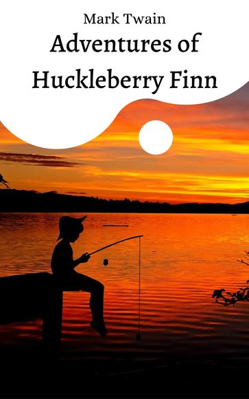 The Adventures of Huckleberry Finn - Twain Mark