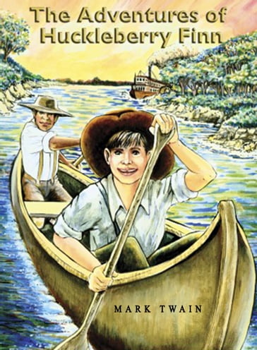 The Adventures of Huckleberry Finn: Annotated - Twain Mark