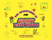 The Adventures of Jimmy Field Mouse