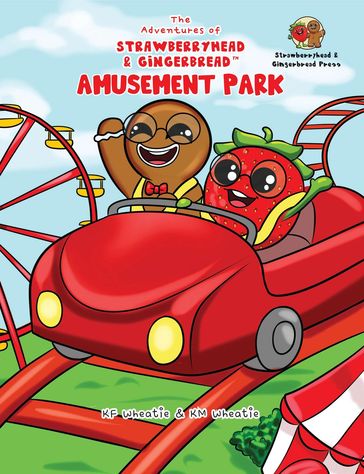 The Adventures of Strawberryhead & Gingerbread-Amusement Park - KF Wheatie - KM Wheatie