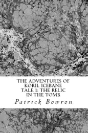 The Adventures of Koril Icebane Tale 1: the Relic in the Tomb