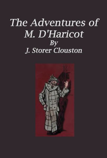 The Adventures of M. D'Haricot - J. Storer Clouston