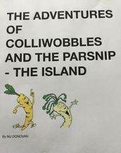 The Adventures of Colliwobbles and the Parsnip- The Island