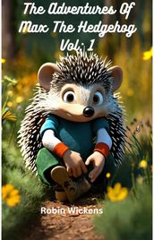 The Adventures of Max the hedgehog. Vol: 1