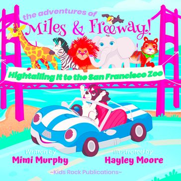 The Adventures of Miles & Freeway! - Mimi Murphy