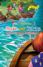 The Adventures of Mophie and Picholas: Book 3 - Attack on Smarma-footus Island