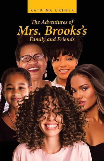 The Adventures of Mrs. Brooks's Family and Friends - Katrina Criner