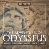The Adventures of Odysseus - Mythology Stories for Kids Children s Folk Tales & Myths