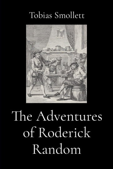 The Adventures of Roderick Random (Illustrated) - Tobias Smollett